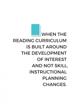 when the reading curriculum is built around the development of interest